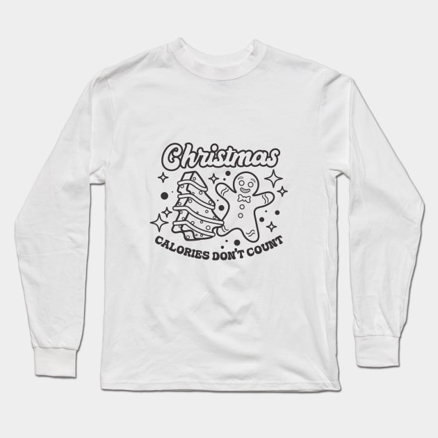 Christmas Calories Don't Count Long Sleeve T-Shirt by Nessanya